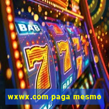 wxwx.com paga mesmo